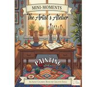 Mini-Moments: The Artist's Atelier (The Painting Studio)