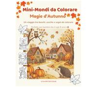Mini-Mondi da Colorare - Magie d’Autunno: Un viaggio tra boschi, zucche e sogni da colorare