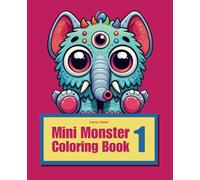 Mini Monster Coloring Book 1 (Mini Monsters Coloring Books)