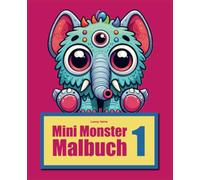 Mini Monster Malbuch 1 (Mini Monster Malbücher)