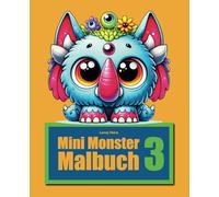 Mini Monster Malbuch 3 (Mini Monster Malbücher)