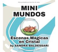 MINI MUNDOS, Escenas Mágicas en Cristal: Libro de colorear con mundos diminutos en frascos, esferas y terrarios, pensado para jóvenes y adultos que ... ilustrada y las escenas mini detalladas.