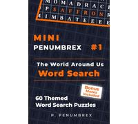 Mini Penumbrex #1 - The World Around Us - Word Search: 60 Themed Word Search Puzzles