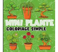 Mini-Plantes: Coloriage simple (Collection Coloriage Simple)