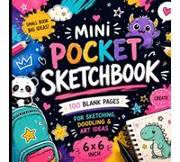 Mini Pocket Sketchbook: Small 6 x 6 Blank Drawing Book for Kids, Teens & Adults | 100 Pages for Sketching, Doodling & Art Ideas