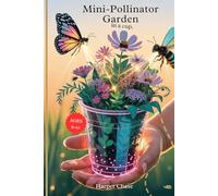 Mini-Pollinator Garden in a Cup: Plant, Observe, and Protect
