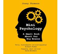 Mini Psychology: A Small Book about Our Big Brains