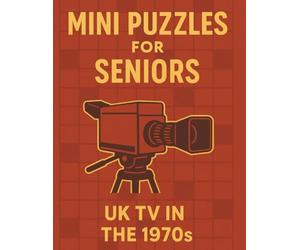 Mini Puzzles for Seniors: UK TV in the 1970s: Large Print Crossword Puzzles Celebrating Classic British Television Shows and Stars from the 1970s (Mini Puzzles for Seniors: UK TV Through the Decades)