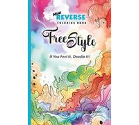 Mini Reverse Coloring Book: Free Style: If You Feel It, Doodle It!
