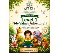 MINI ROOTS Level 1: My Values Adventure: Building Strong Hearts Through Stories, Values & Life Skills