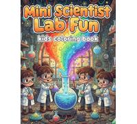 Mini Scientist Lab Fun Kids Coloring Book: Creative Science Coloring Pages for Kids Ages 4-8 | Fun STEM Learning, Cute Characters, Imaginative Labs & ... Discovery (When I Grow Up Coloring Series)