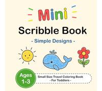 Mini Scribble Book - Simple Designs - Small Size Travel Coloring Book - For Toddlers - Ages 1-3 (Mini Scribble Books | Travel Coloring Books)