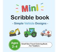 Mini Scribble Book - Simple Vehicle Designs - Small Size Travel Coloring Book - For Toddlers - Ages 2-4 (Mini Scribble Books | Travel Coloring Books)