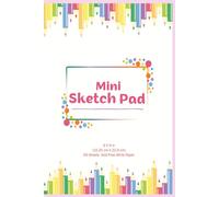 Mini Sketch Pad 6x9 - 60 Sheets Acid-Free White Paper, Portable Drawing Notebook with Colorful Cover for Kids, Teens, and Adults: Small Travel-Size ... for Drawing, Journaling, and Creative Artwork