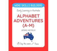 Mini Skills Builder: (Alphabet Adventures A-M) (Mini Skills Builders: Early Learning in Australia)