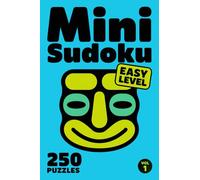 Mini Sudoku: 250 Easy Logic Puzzles In Pocket Size 4 X 6 Inches For Adults With Comfortable Solving Anywhere Volume 1
