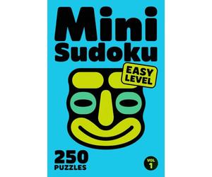 Mini Sudoku: 250 Easy Logic Puzzles In Pocket Size 4 X 6 Inches For Adults With Comfortable Solving Anywhere Volume 1