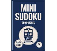 Mini Sudoku: 250 Easy Logic Puzzles In Pocket Size 4 X 6 Inches For Clear Starts And Small Wins Volume 7