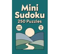 Mini Sudoku: 250 Easy Logic Puzzles In Pocket Size 4 X 6 Inches For Clear Starts During Short Breaks Volume 5