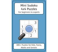 Mini Sudoku: 4x4 puzzles for beginners to experts | 300+ Puzzles for Kids, Teens, Adults and Seniors | Solutions Included | 6x9 inches, 110 pages |