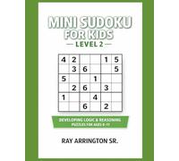 Mini Sudoku for Kids - Level 2: Developing Logic & Reasoning Puzzles for Ages 8-11