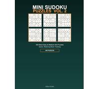 Mini Sudoku Puzzles: Volume 2 - 400 More Easy & Medium 6x6 Puzzles for Quick, Relaxing Brain Training