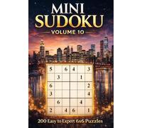 Mini Sudoku Volume 10: 200 Easy to Expert 6x6 Puzzles