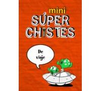 Mini Súper Chistes - Mini Súperchistes De Viaje (ebook)