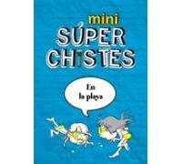 Mini Súper Chistes - Mini Súperchistes En La Playa (ebook)