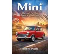 Mini: The Small Car That Became a Global Brand (Complete Histories of the World's Car Makers)