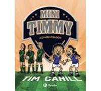 Mini Timmy 12. ¡concentrados!