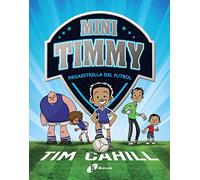 Mini Timmy - Megaestrella del futbol (Catalá - A PARTIR DE 6 ANYS - PERSONATGES I SÈRIES - Mini Timmy)