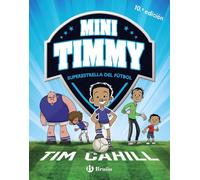 Mini Timmy - Superestrella del fútbol (Castellano - A PARTIR DE 6 AÑOS - PERSONAJES Y SERIES - Mini Timmy)