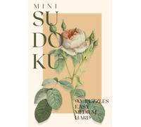Mini Travel Sudoku: Easy, Medium & Hard Pocket-Sized Puzzles - Blushing Rose (Mini Travel Puzzles, 4x6 inches)