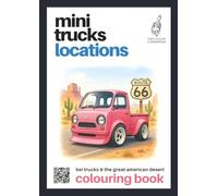 Mini Trucks Locations 2: A Colouring Book of Kei Trucks in the Great American Desert