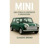 MINI, UNA STORIA DI CONTINUITÀ E INNOVAZIONE