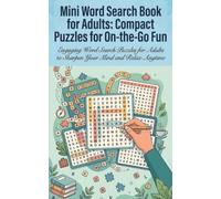Mini Word Search Book for Adults: Compact Puzzles for On-the-Go Fun: Engaging Word Search Puzzlesfor Adults to Sharpen Your Mind and Relax Anytime