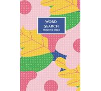 Mini Word Search Puzzle Book *Positive Vibes Edition* with Quotes for Adults: Ultra Thin Pocket Size, Travel Size To Go, Compact 4 x 6 Inches for ... or Work Bag, Perfect Companion for Travel!