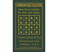 Mini Word Sudoku for Kids and Adults: Mini 4×4 Puzzle Grids - Volumes 1-3: 150 Puzzles to Improve Vocabulary and Focus (5×8 Edition) (Mini Word Sudoku - Travel Edition)