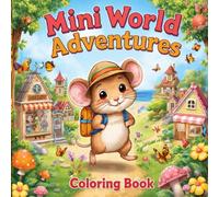 Mini World Adventures: A Cute Coloring Book for Kids Ages 4-8n