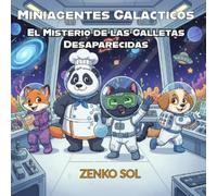 Miniagentes Galácticos: El misterio de las galletas cósmicas: Una aventura espacial divertida para niños y niñas de 6 a 9 años