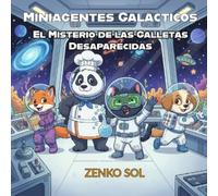 Miniagentes Galácticos: El misterio de las galletas cósmicas: Una aventura espacial divertida para niños y niñas de 6 a 9 años