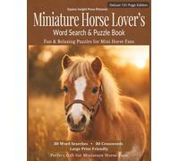Miniature Horse Lover’s Word Search & Crossword Puzzle Book: Deluxe 131-Page Edition with Fun Facts, Coloring Pages & Challenge Puzzles for Mini Horse Enthusiasts | 8.5 x 11