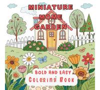 Miniature Mome Garden: Bold and Easy Coloring Book Full of Plant-Packed Mini Homes
