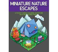 Miniature Nature Escapes: A Pocket World Coloring Adventure with Pre-Colored Pages
