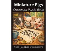 Miniature Pigs Crossword Puzzle Book: Easy-to-Read Crossword Puzzles About Miniature Pigs - Exotic or Less Common Pets, Feeding, Care, Fun Facts & ... Pig Lovers, Vacations, and Relaxing Moments