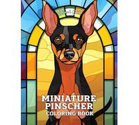Miniature Pinscher Coloring Book: 33 Unique & Relaxing Dog-Themed Designs in Elegant Stained Glass Style - Large 8.5" x 11" Pages for Adults and Teens.