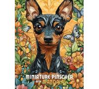 Miniature Pinscher with Mandalas: Mandala Patterns of Amazing Dogs and Puppies Breeds For Mindfulness, Relaxation And Stress Relief