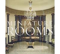 Miniature Rooms: The Thorne Rooms at the Art Institute of Chicago