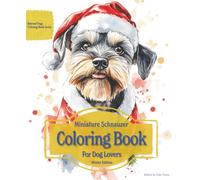 Miniature Schnauzer Coloring Book For Dog Lovers Winter Edition: Beloved Dogs Coloring Book Serise